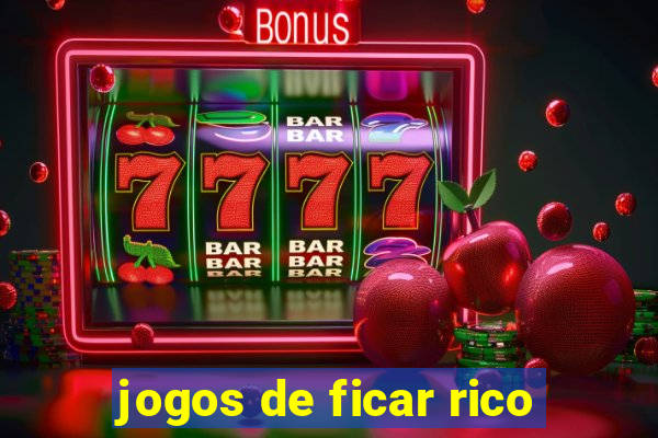 jogos de ficar rico