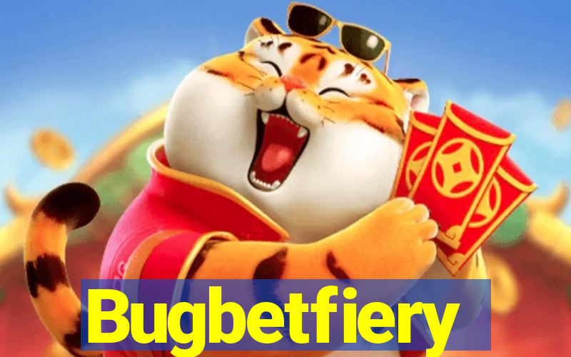 Bugbetfiery