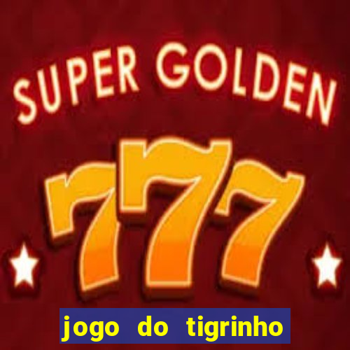 jogo do tigrinho com deposito de 1 real