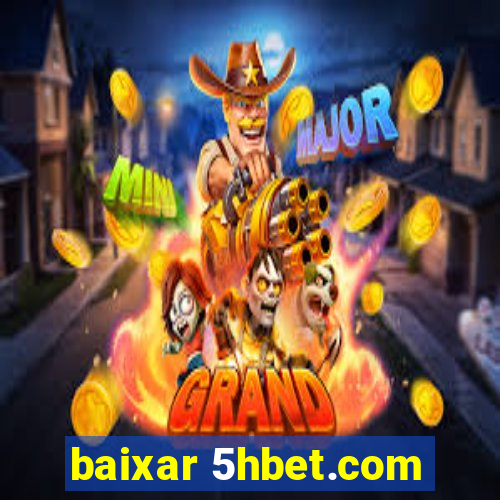 baixar 5hbet.com