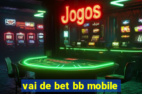 vai de bet bb mobile