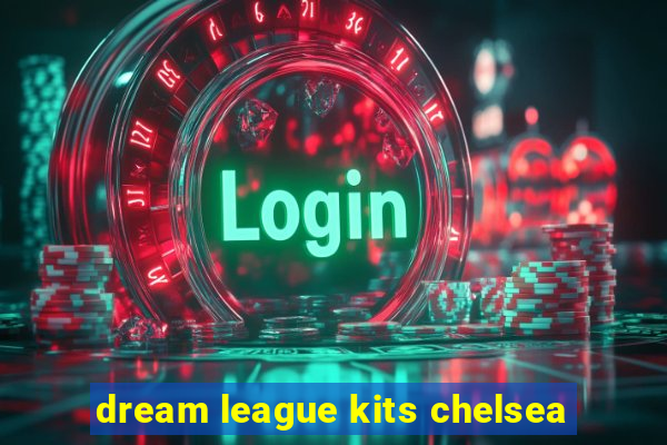 dream league kits chelsea