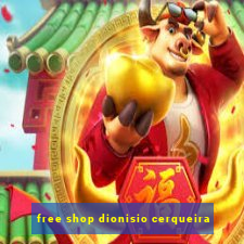 free shop dionisio cerqueira