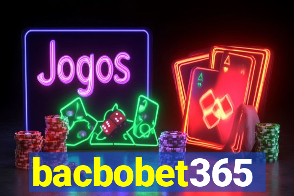 bacbobet365