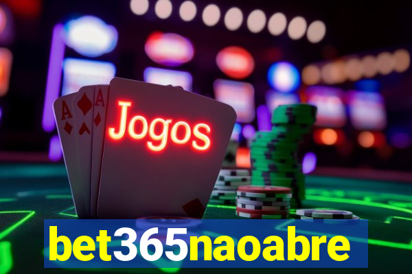 bet365naoabre