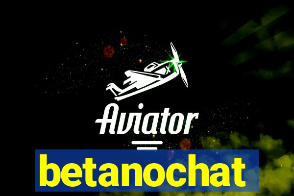 betanochat