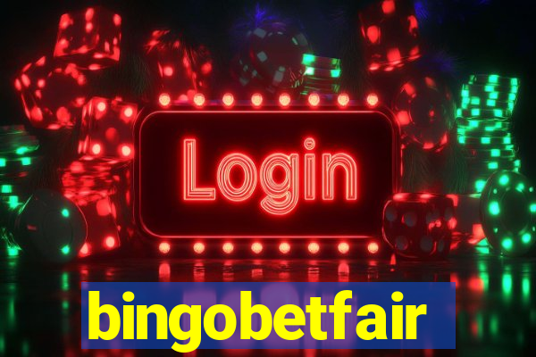 bingobetfair