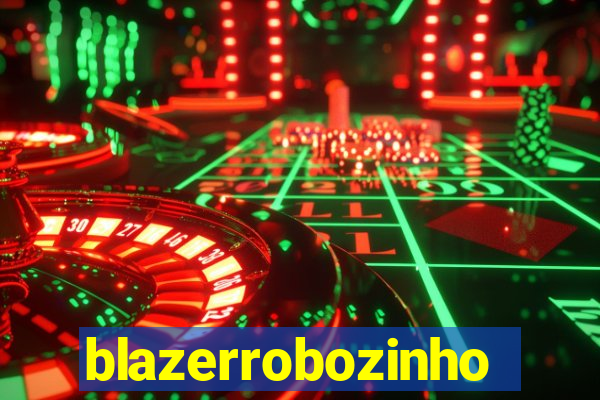 blazerrobozinho