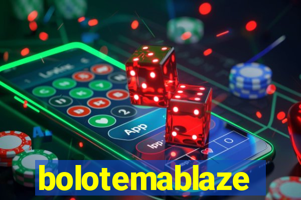 bolotemablaze