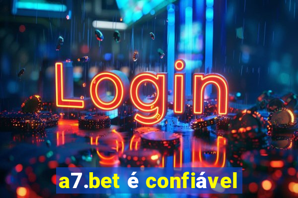 a7.bet é confiável