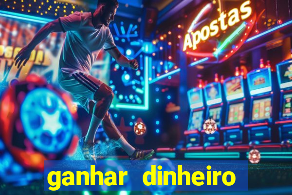 ganhar dinheiro online jogando