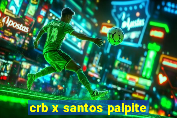 crb x santos palpite