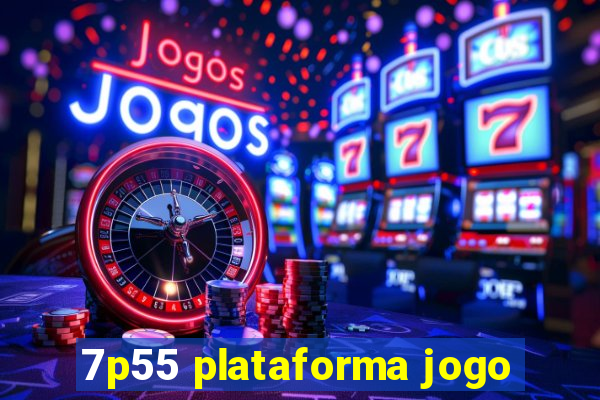 7p55 plataforma jogo