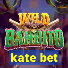 kate bet