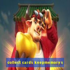 collect cards keepmemorys