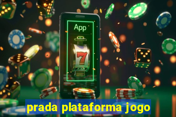 prada plataforma jogo