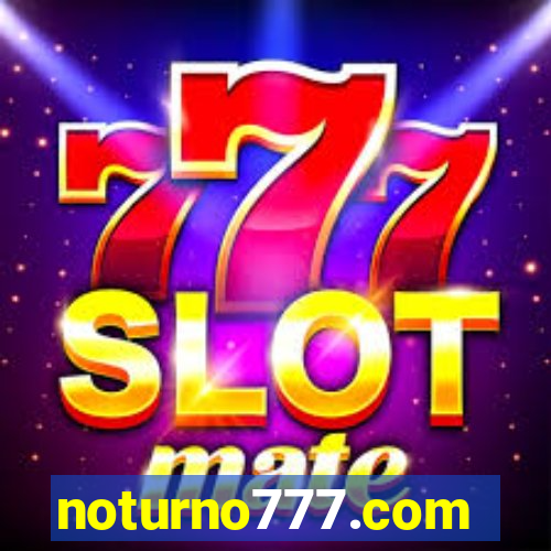 noturno777.com