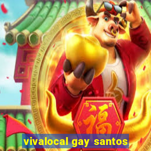 vivalocal gay santos