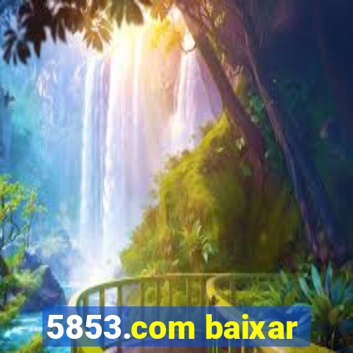 5853.com baixar