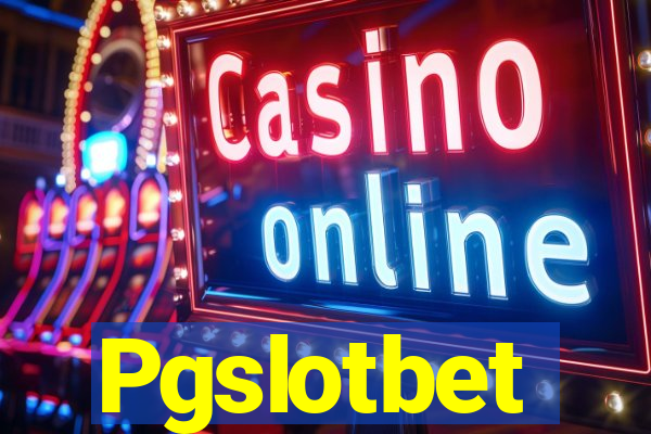 Pgslotbet