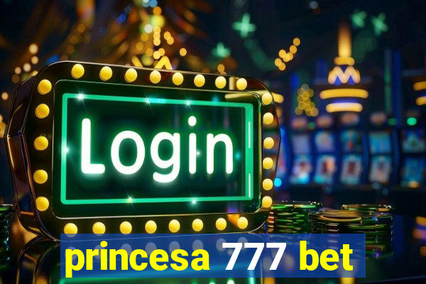 princesa 777 bet