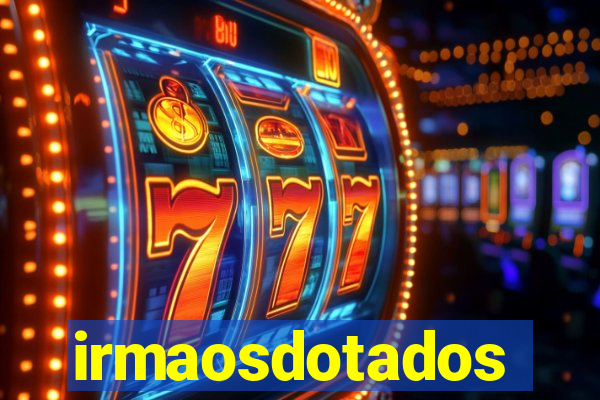 irmaosdotados