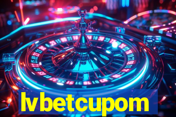 lvbetcupom