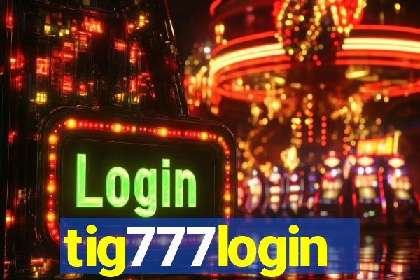 tig777login