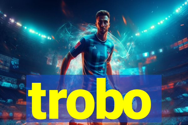 trobo