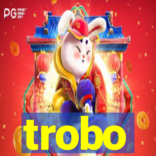 trobo