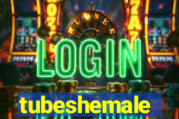 tubeshemale